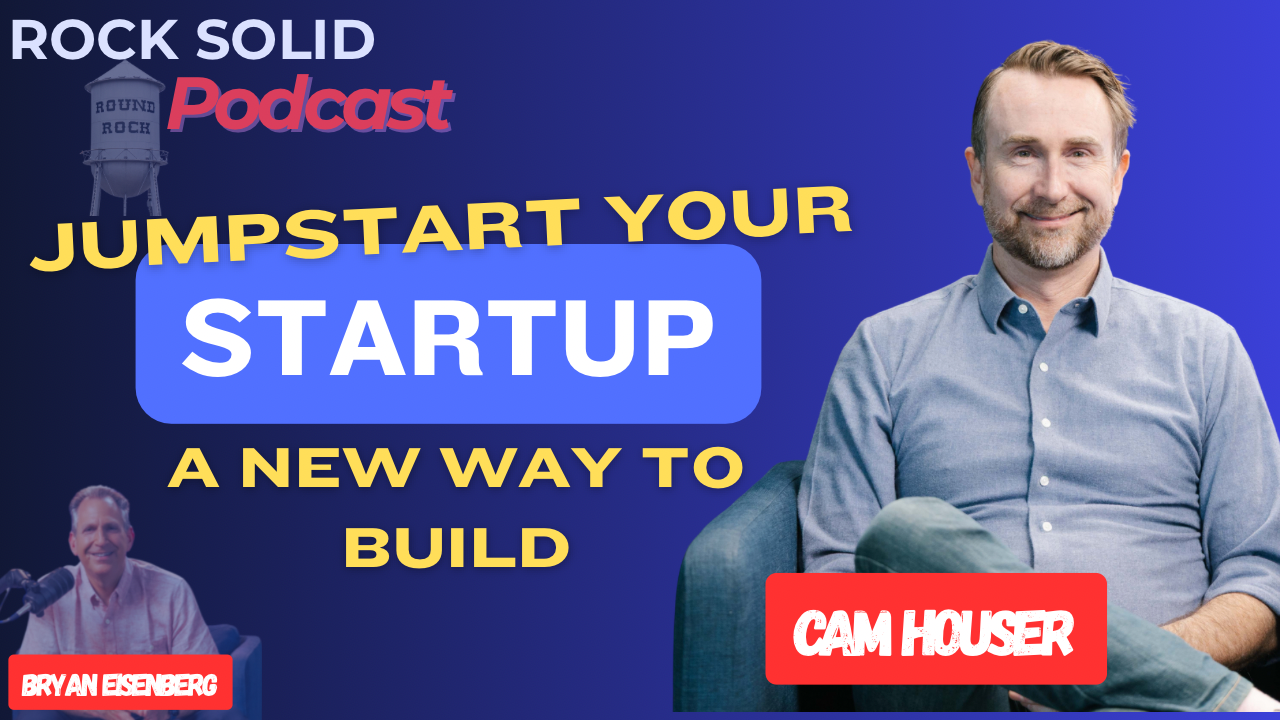 Jumpstart Your Startup with Cam Houser