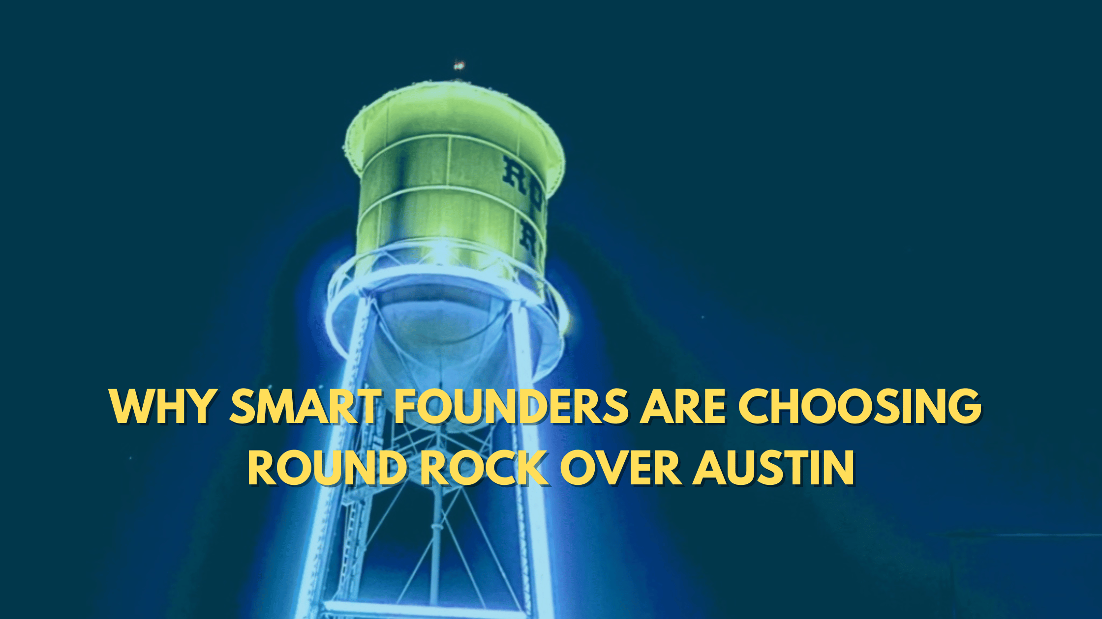 Why Smart Founders Are Choosing Round Rock Over Austin